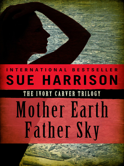 Title details for Mother Earth Father Sky by Sue Harrison - Wait list